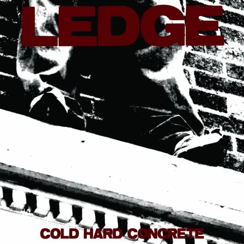 Ledge : Cold Hard Concrete